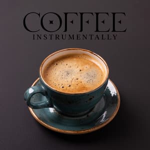 Coffee Instrumentally: Jazz Collection for Coffee Break - Jazz Music Collection