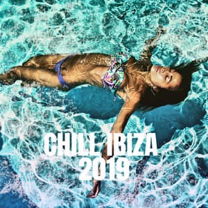 Chill Ibiza 2019 - Ibiza Chill Out