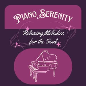 Piano Serenity: Relaxing Melodies for the Soul - Piano Tazzy