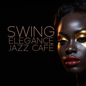 Swing Elegance Jazz Café - Smooth Jazz Music Set