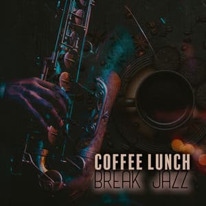 Coffee Lunch Break Jazz: Chilled Jazz Music - Light Jazz Academy