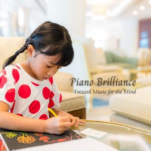 Piano Brilliance: Focused Music for the Mind - Relaxing Piano Music Universe