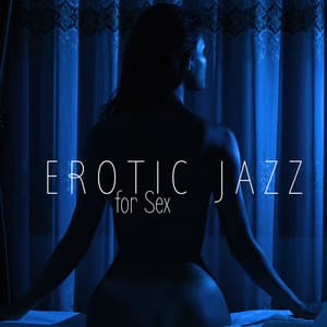 Erotic Jazz for Sex - Jazz Romantica
