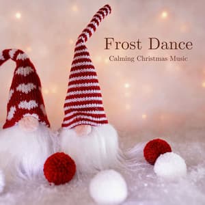 Frost Dance: Christmas Playlist - Calming Christmas Music
