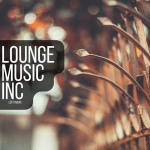 Left Overs - Lounge Music Inc