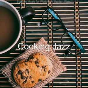 Sublime Music for Work from Home - Piano - Cooking Jazz