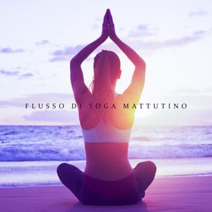Flusso di Yoga Mattutino: Motivazione del Venerdì nel Tempio del Silenzio nell'Oasi di Casa - Club di relax mentale