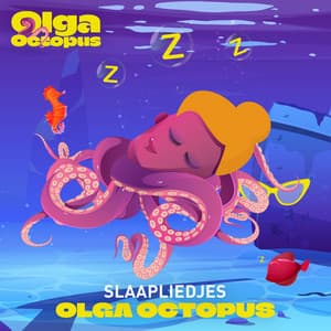 Slaapliedjes Olga Octopus - Olga Octopus