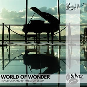 World of Wonder - Peaceful Piano Rhymes for Sleep - Deep Sleep Music Experience