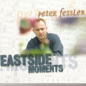 Eastside Moments - Peter Fessler