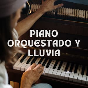 Piano Orquestado Y Lluvia - Pasión por el piano