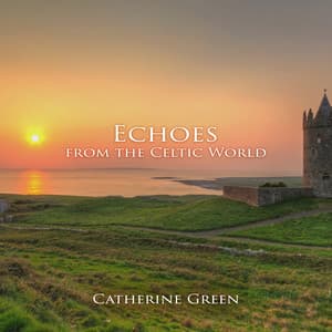 Echoes from the Celtic World - Catherine Green