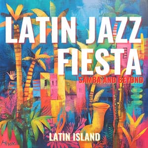 Latin Jazz Fiesta: Samba and Beyond - Latin Island