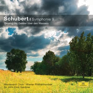 Schubert: Symphonie No. 9; Gesang der Geister über den Wassern - Franz Schubert