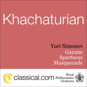 Aram Il'Yich Khachaturian, Gayane - Aram Khachaturian