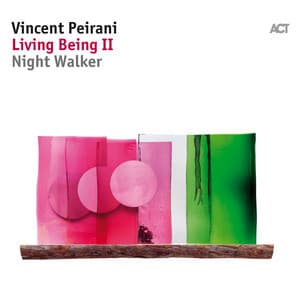Living Being II - Vincent Peirani