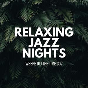 Where Did The Time Go? - Relaxing Jazz Nights