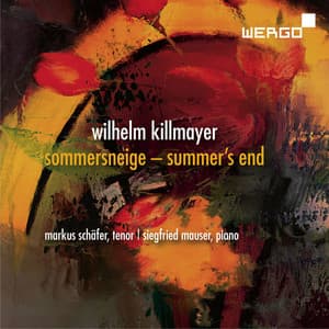 Wilhelm Killmayer: Sommersneige - Summer’s End - Wilhelm Killmayer