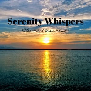 Serenity Whispers: Harmonic Ocean Sounds - Waves Hard