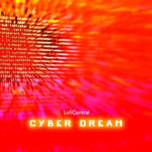 Cyber Dream - LofiCentral