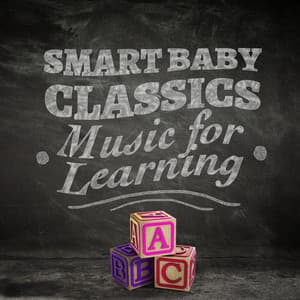 Smart Baby Classics: Music for Learning - Smart Baby Music