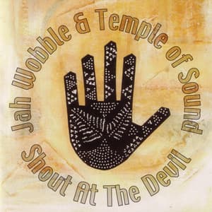 Shout at the Devil - Jah Wobble