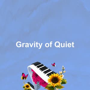 Gravity of Quiet - Soft Cafe Lounge