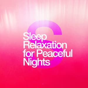Sleep Relaxation for Peaceful Nights - Sleep Relaxation