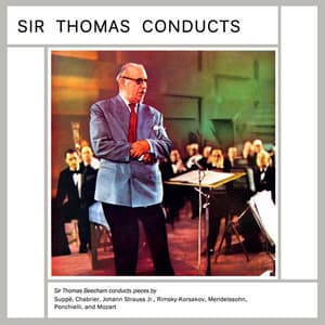 Sir Thomas Conducts - Felix Mendelssohn