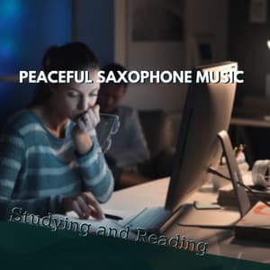 Peaceful Saxophone Music for Studying and Reading - Study Saxophone