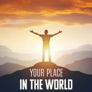 Your Place in the World: Mindfulness Meditation, Finding Balance, Zen Wisdom - Mindfullness Meditation World