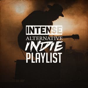 Intense Alternative Indie Playlist - Indie Rock