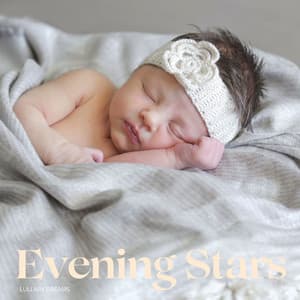 Evening Stars: Relaxing Baby Music - Lullaby Dreams
