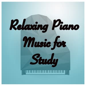 Relaxing Piano Music for Study - Piano Relaxation