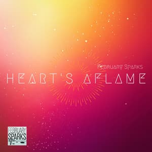 Heart's Aflame: Passion, Love, and the Dance of Desire - February Sparks