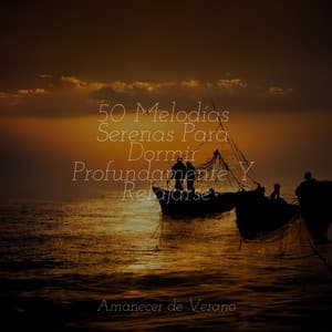 50 Melodías Serenas Para Dormir Profundamente Y Relajarse - Sonidos de la Naturaleza Relax