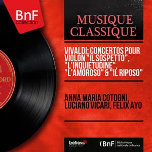 Vivaldi: Concertos pour violon "Il sospetto", "L'inquietudine", "L'amoroso" & "Il riposo" - Antonio Vivaldi