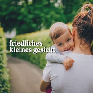 Friedliches Kleines Gesicht - Kinderreime und Wiegenlieder für Kinder