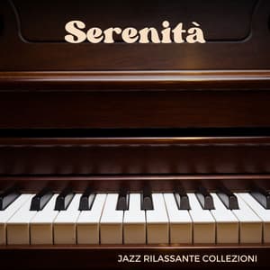 Serenità: Jazz Strumentale per Dormire - Jazz Rilassante Collezioni