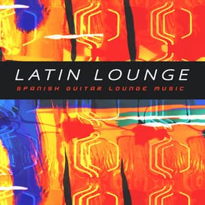 Latin Lounge - Spanish Guitar Lounge Music