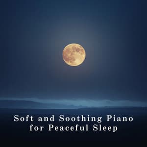 Soft and Soothing Piano for Peaceful Sleep - LOVE BOSSA