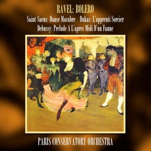 Ravel: Bolero/Saint-Saens: Danse Macabre/Dukas: L'apprenti Sorcier/Debussy: Prelude A L'apres-Midi D'un Faune - Maurice Ravel
