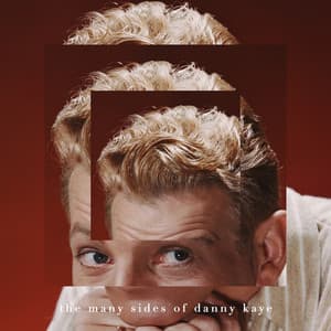 The Many Sides of Danny Kaye - Danny Kaye