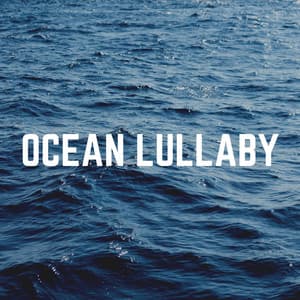 Ocean Lullaby - Relaxing Sea Sounds