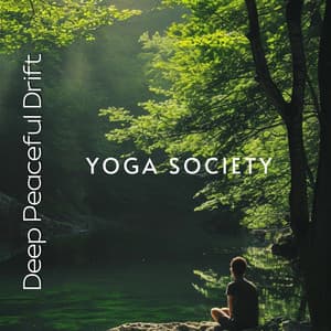 Deep Peaceful Drift - Yoga Society