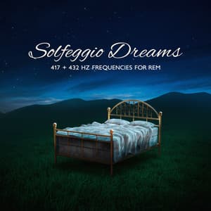 Solfeggio Dreams: 417 + 432 Hz Frequencies for REM Sleep Enhancement - Hz REM Sleep