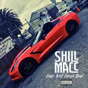 Leave Well Enough Alone - Shill Macc