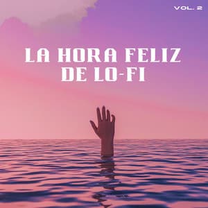 La Hora Feliz De Lofi Vol. 2 - Total Relax Lo Fi Música