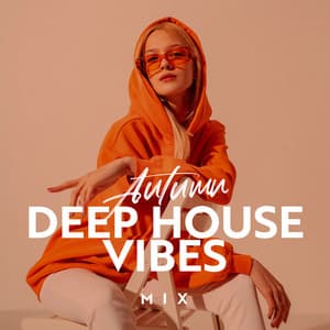 Autumn Deep House Vibes Mix - Inspiring Chillout Music Paradise