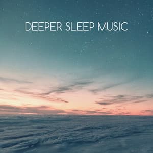 Deeper Sleep Music - Sleep Waves